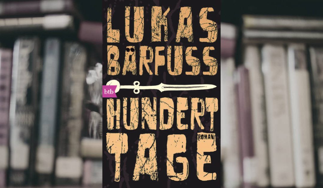 Empfehlung: Hundert Tage von Lukas Bärfuss